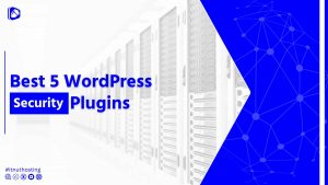 Read more about the article 5 Best WordPress Security Plugins