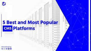 Read more about the article 5 Best and Most Popular CMS Platforms
