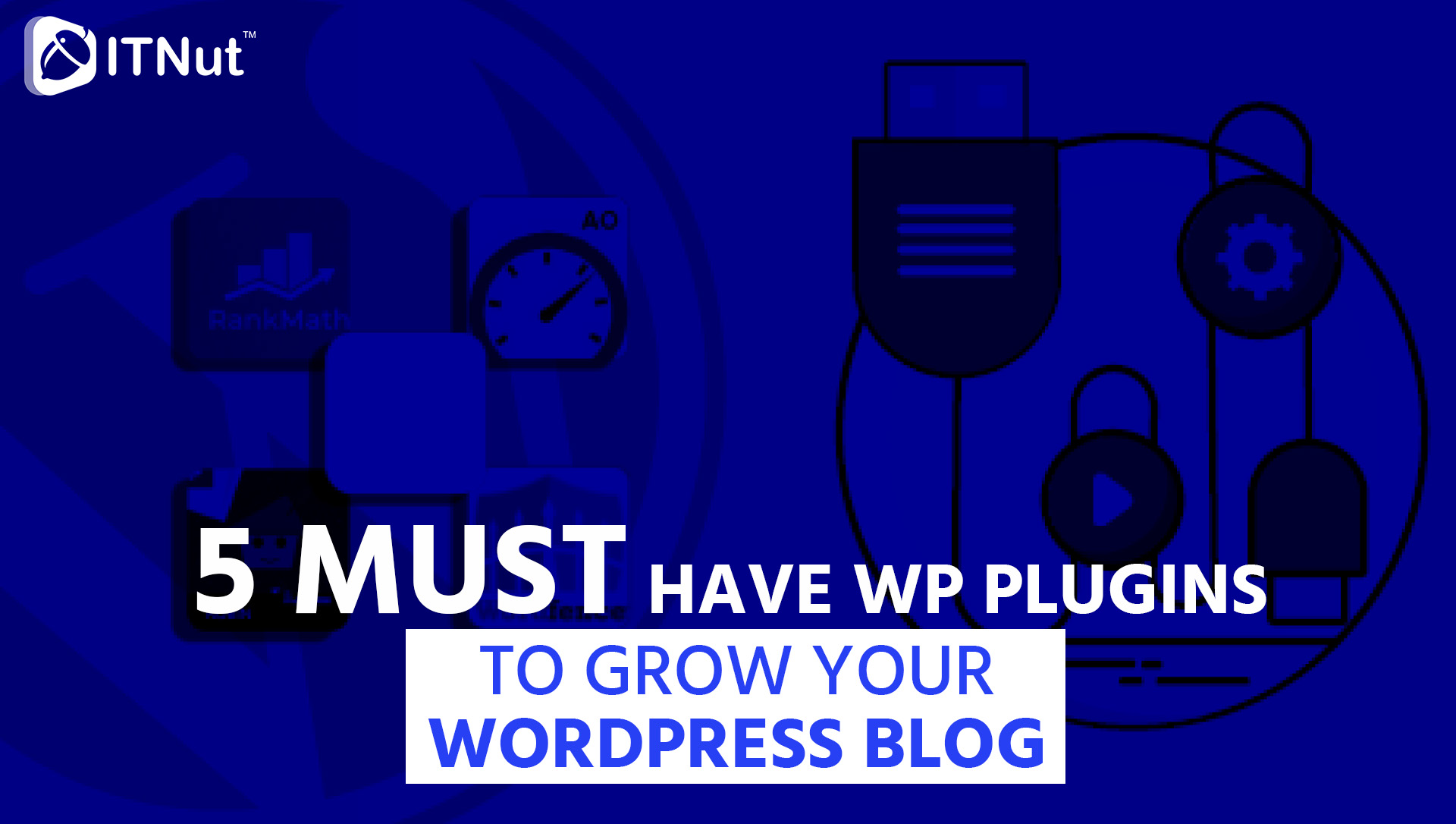 You are currently viewing 5 Must Have WP Plugins to Grow Your WordPress Blog