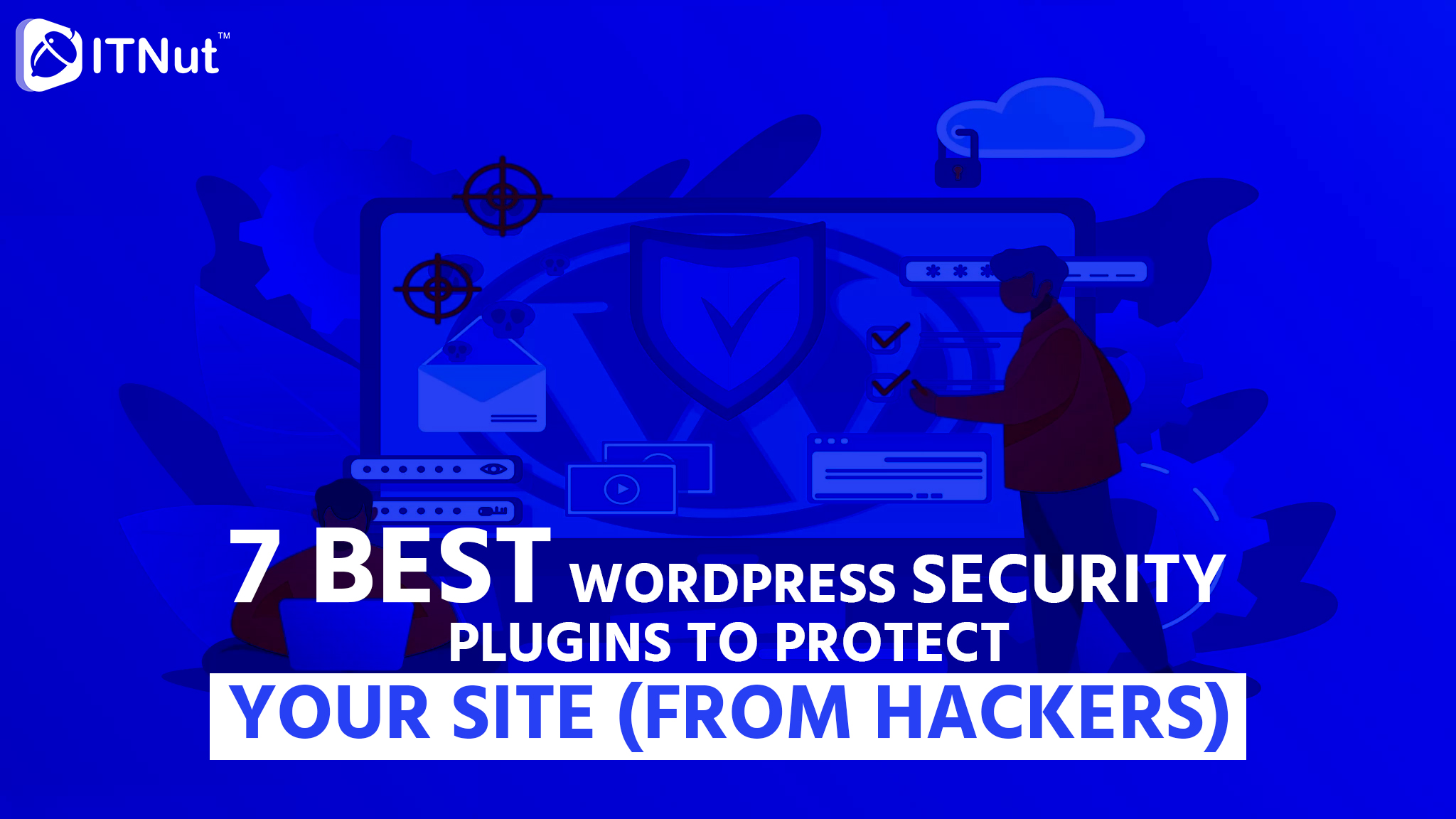You are currently viewing 7 Best WordPress Security Plugins to Protect Your Site (From Hackers)