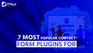 Read more about the article 7 Most Popular Contact Form Plugins for Your WordPress Website