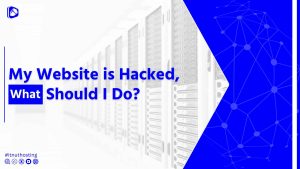 Read more about the article Help! My Website is Hacked, What Should I Do?