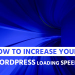 How To Increase Your WordPress Loading Speed?