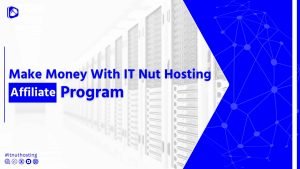 Read more about the article Make Money With IT Nut Hosting Affiliate Program