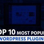 TOP 10 Most Popular WordPress Plugins