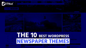 Read more about the article The 10 Best WordPress Newspaper Themes