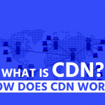 What is CDN? How Does CDN Work?