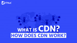 Read more about the article What is CDN? How Does CDN Work?