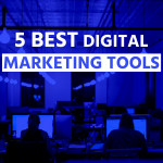 5 Best Digital Marketing Tools