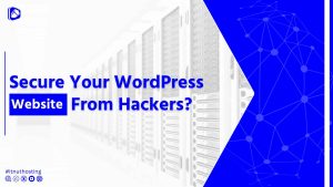 Read more about the article How to Secure WordPress Website From Hackers?