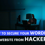 How to Secure Your WordPress Website From Hackers?