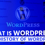 What is WordPress? The History Of WordPress