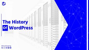 Read more about the article What is WordPress? The History Of WordPress
