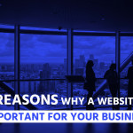 5 Reasons Why a Website is Important For Your Business